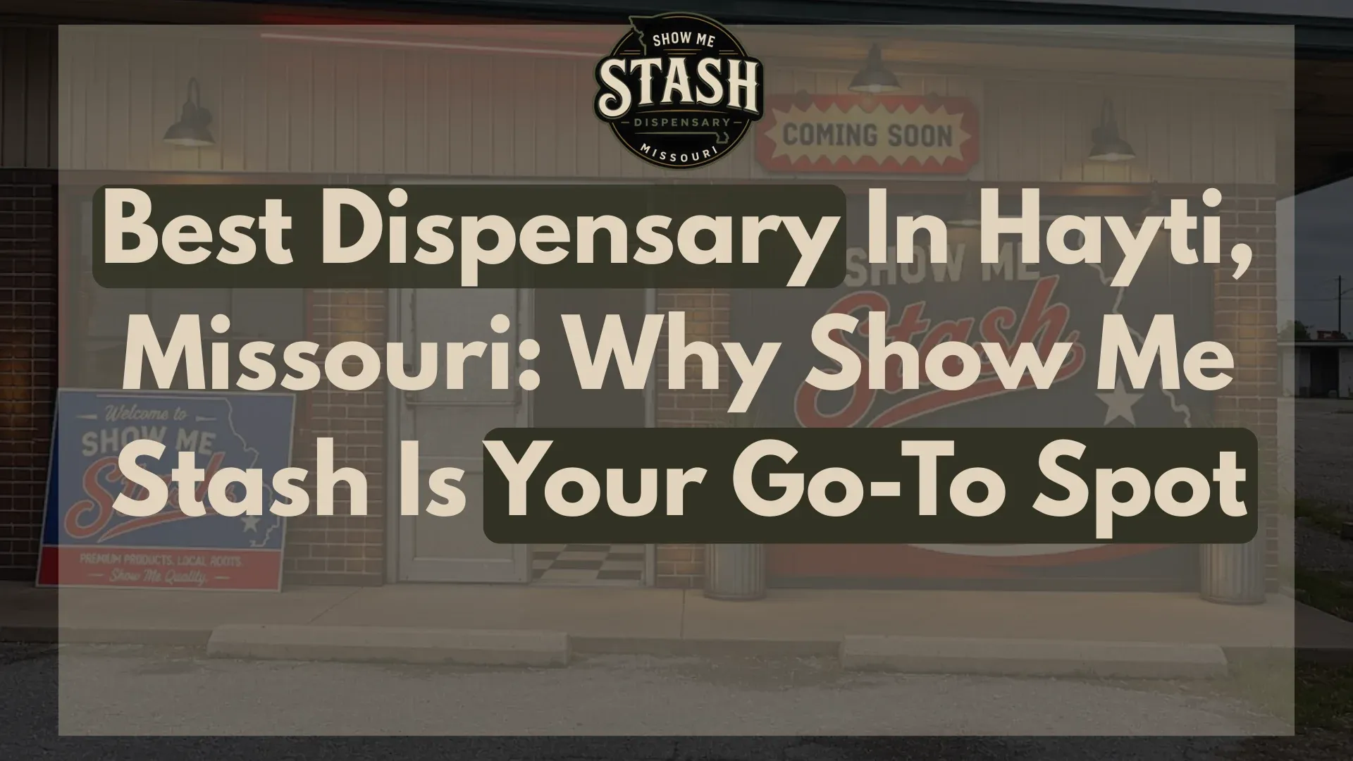 Best Dispensary In Hayti, Missouri: Why Show Me Stash Is Your Go-To Spot